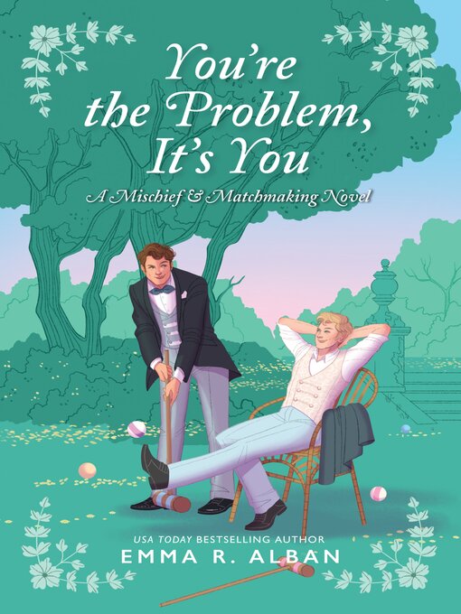 Title details for You're the Problem, It's You by Emma R. Alban - Wait list